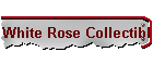 White Rose Collectibl